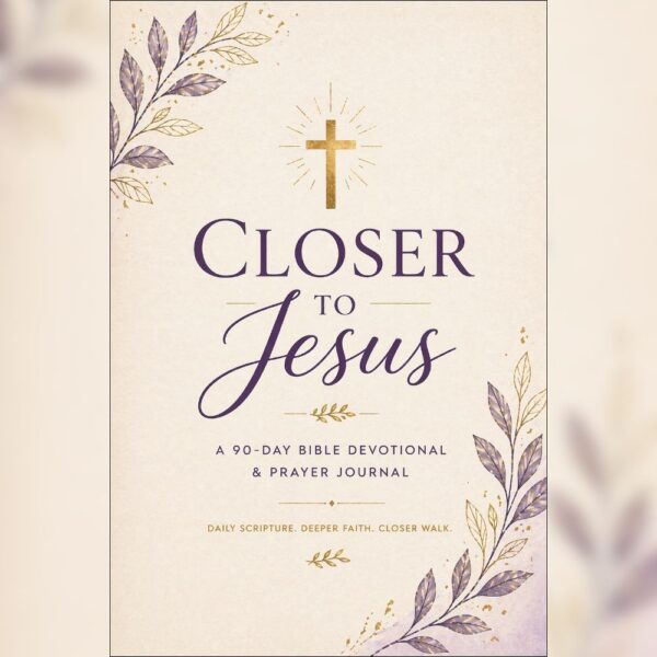 Faith Walk Journals - Closer to Jesus