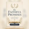 Faith Walk Journals - His Faithful Promises A 52-Week Scripture Memory and Meditation Journal with the 6-Step Memorization Method His Faithful Promises — 52-Week Scripture Memory & Meditation Journal for Women