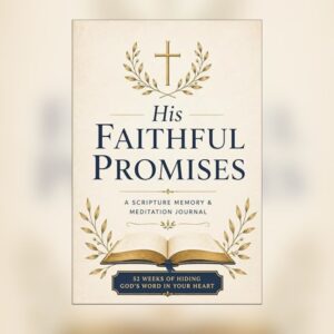 Faith Walk Journals - His Faithful Promises A 52-Week Scripture Memory and Meditation Journal with the 6-Step Memorization Method His Faithful Promises — 52-Week Scripture Memory & Meditation Journal for Women