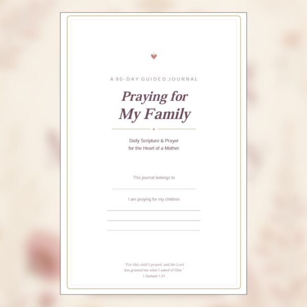 Faith Walk Journals - Praying for My Family — 90-Day Prayer Journal for Mothers Who Pray Over Their Children and Home (2) Faith Walk Journals - Praying for My Family — 90-Day Prayer Journal for Mothers Who Pray Over Their Children and Home