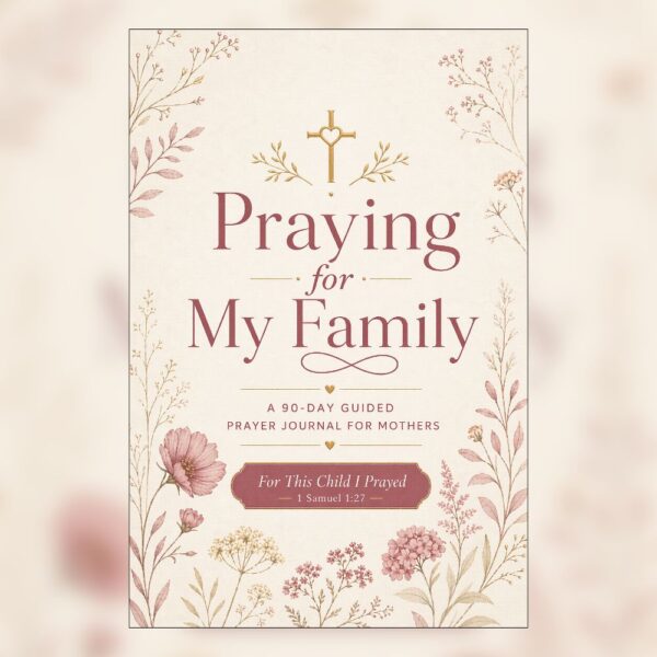 Faith Walk Journals - Praying for My Family — 90-Day Prayer Journal for Mothers Who Pray Over Their Children and Home Faith Walk Journals - Praying for My Family — 90-Day Prayer Journal for Mothers Who Pray Over Their Children and Home