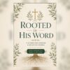 Faith Walk Journals - Rooted in His Word — 52-Week Bible Reading & Reflection Journal for Women Rooted in His Word — 52-Week Bible Reading & Reflection Journal for Women