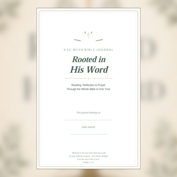 Faith Walk Journals - Rooted in His Word — 52-Week Bible Reading & Reflection Journal for Women (2) Rooted in His Word — 52-Week Bible Reading & Reflection Journal for Women