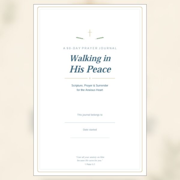 Faith Walk Journals - Walking in His Peace — 90-Day Anxiety Prayer Journal for Christian Women (2) Walking in His Peace — 90-Day Anxiety Prayer Journal for Christian Women